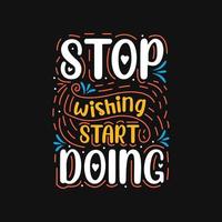 Stop wishing start droing, special hand drawn . vector