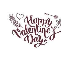 feliz día de san valentín, hermosas letras escritas con elegante fuente caligráfica o guión y decoradas con hojas, flechas, corazones. vector