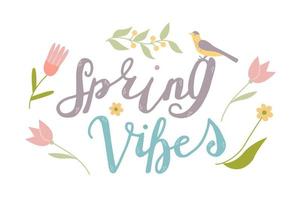 Spring Vibes, gorgeous lettering written with elegant calligraphic font or script and decorated with leaves, flowers, bird. vector