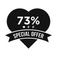 73 Percent OFF Sale Discount Promotion Banner. Special Offer, Event, Valentine Day Sale, Holiday Discount Tag Vector Template