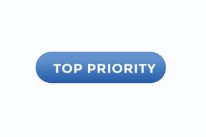 top priority button vectors.sign label speech bubble top priority vector