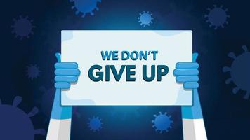 WE DON'T GIVE UP with Coronavirus, Background Template for Education, and Blue Background Color. vector