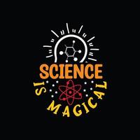 la ciencia es un diseño mágico de camisetas vectoriales. diseño de camisetas de ciencia. se puede utilizar para imprimir tazas, diseños de pegatinas, tarjetas de felicitación, afiches, bolsos y camisetas. vector