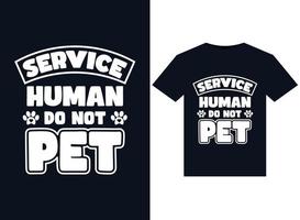 Service Human Do Not Pet illustrations for print-ready T-Shirts design vector