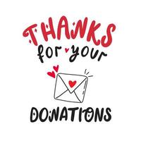 Thanks for your donations sign for a charity event with cute letter with hearts. vector