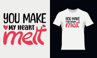 You make my heart melt Valentine SVG t-shirt design. Valentine's typography Tshirt design vector