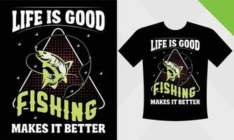 life is good fishing makes it better vector