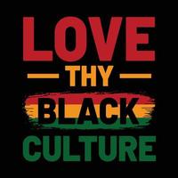 Love thy black culture juneteenth t shirt design vector