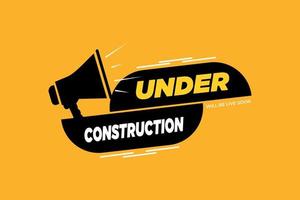 Under construction message with megaphone vector illustration