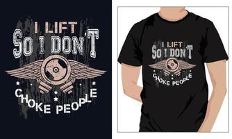 Gym Fitness t-shirts Design I Lift so I Don t Choke People vector