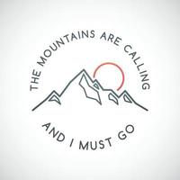 The mountains are calling and I must go quote. Mountains design template. vector