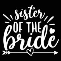 Sister of the bride shirt print template vector