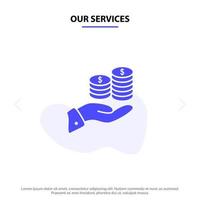 Our Services Savings Care Coin Economy Finance Guarder Money Save Solid Glyph Icon Web card Template vector