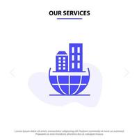 Our Services Global Organization Architecture Business Sustainable Solid Glyph Icon Web card Template vector