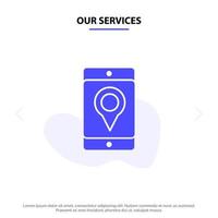 Our Services Mobile Cell Map Location Solid Glyph Icon Web card Template vector