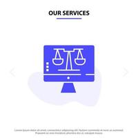 Our Services Digital Law Online Computer Technology Screen Solid Glyph Icon Web card Template vector