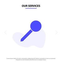 Our Services Map Pin Marker Mark Solid Glyph Icon Web card Template vector