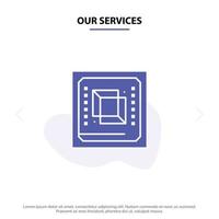 Our Services Chip Computer Cpu Hardware Processor Solid Glyph Icon Web card Template vector