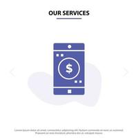 Our Services Application Mobile Mobile Application Dollar Solid Glyph Icon Web card Template vector