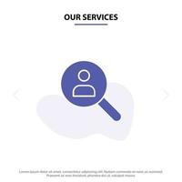 Our Services Browse Find Networking People Search Solid Glyph Icon Web card Template vector
