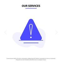 Our Services Alert Danger Warning Logistic Solid Glyph Icon Web card Template vector