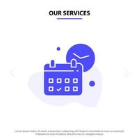 Our Services Calendar Date Day Time Job Solid Glyph Icon Web card Template vector