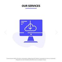 Our Services Cloud Download Driver Install Installation Solid Glyph Icon Web card Template vector