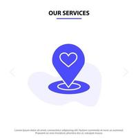 nuestros servicios ubicación mapa buscador de ubicación pin corazón glifo sólido icono plantilla de tarjeta web vector