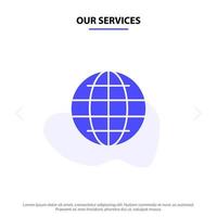 nuestros servicios globo terráqueo seguridad de internet icono de glifo sólido plantilla de tarjeta web vector