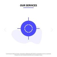 Our Services Target Aim Interface Solid Glyph Icon Web card Template vector