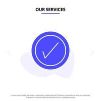 Our Services Tick Interface User Solid Glyph Icon Web card Template vector