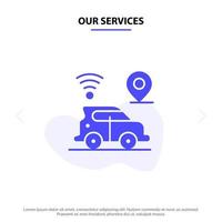 nuestros servicios tecnología de mapa de ubicación de automóviles icono de glifo sólido plantilla de tarjeta web vector