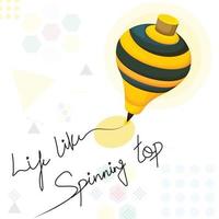 Life like spinning top handwritten with a colorful top and the pattern vector