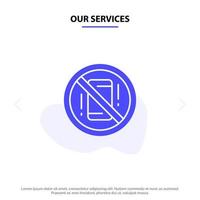 Our Services Avoid Distractions Mobile Off Phone Solid Glyph Icon Web card Template vector