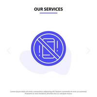 Our Services Avoid Distractions Mobile Off Phone Solid Glyph Icon Web card Template vector