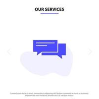 Our Services Chat Bubble Bubbles Communication Conversation Social Speech Solid Glyph Icon Web card Template vector