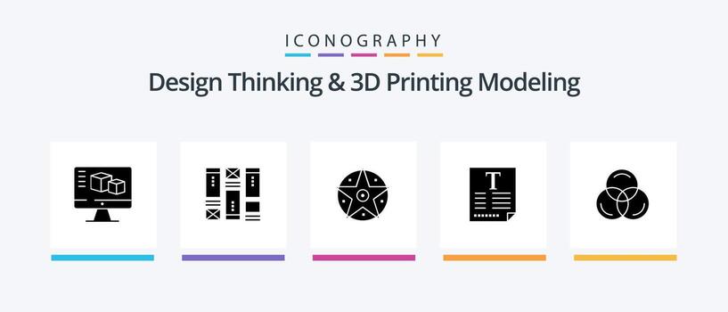 Design Thinking And D Printing Modeling Glyph 5 Icon Pack Including color. fount. pentacle. poster. file. Creative Icons Design vector