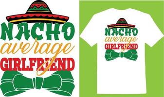 Nacho Average Girlfriend  Cinco Day T-shirt vector
