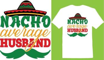 nacho promedio esposo cinco dia camiseta vector