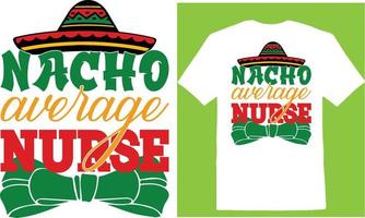 Nacho Average Nurse  Cinco Day T-shirt vector