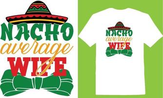 Nacho Average Wife  Cinco Day T-shirt vector