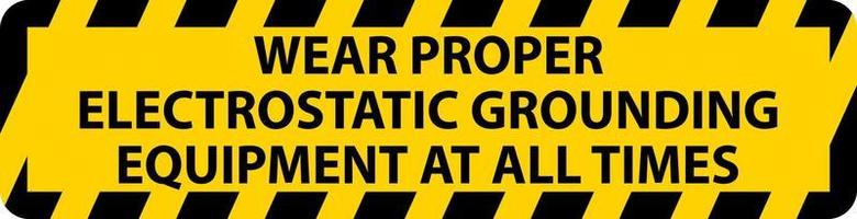Floor Sign Wear Proper Electrostatic Grounding Equipment vector