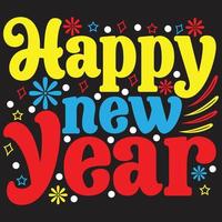 Colorful lettering Happy new year or Hand drawn new year typography t shirt design .welcome happy new year. vector