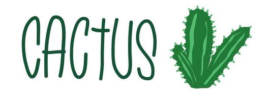 Cactus lettering. Vector illustration in cartoon flat style isolated on white background.