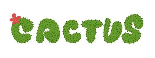 Cactus lettering. Vector illustration in cartoon flat style isolated on white background.