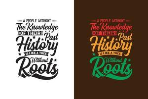 A People Without The Knowledge Of Their Past History Is Like A Tree Without Roots Design vector