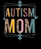 Autism mom Autism Awareness leopard T shirt Design for Autism Mom vector