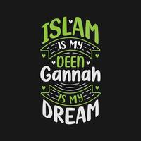 Islamic is my deen gannah is my dream vector
