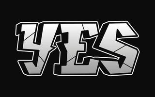 Yes word graffiti style letters.Vector hand drawn doodle cartoon logo illustration.Funny cool Yes letters, fashion, graffiti style print for t-shirt, poster concept