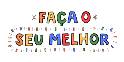 Brazilian Portuguese inspirational poster in colorful children's style. Translation - Do your best. png